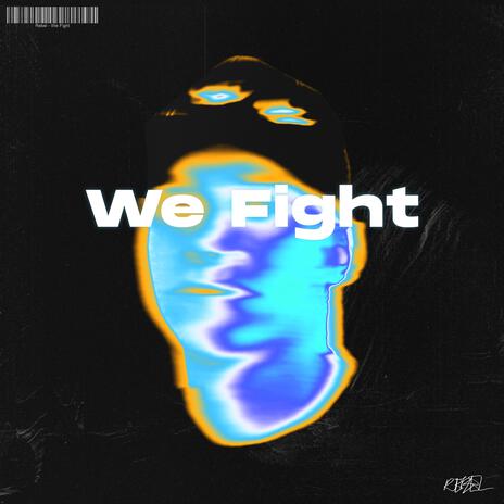 We Fight | Boomplay Music