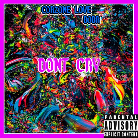 Don't Сry ft. BOBR | Boomplay Music