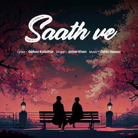 Saath ve ft. Fahis Hamza, Gafoor Kolathur, Sruthy Sivadas, Punnya Pradeep & Fathimathul Anan | Boomplay Music