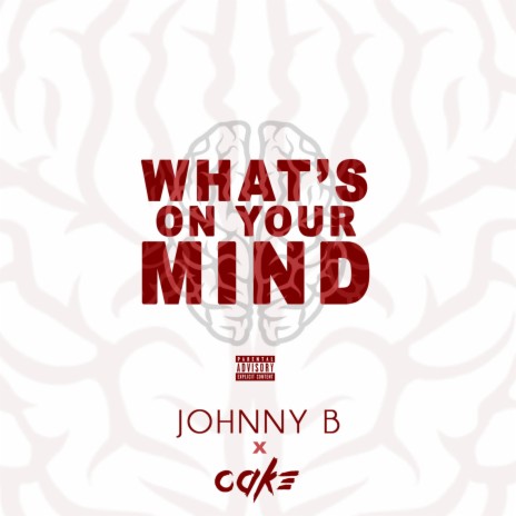 What's on Your Mind ft. CAKE | Boomplay Music