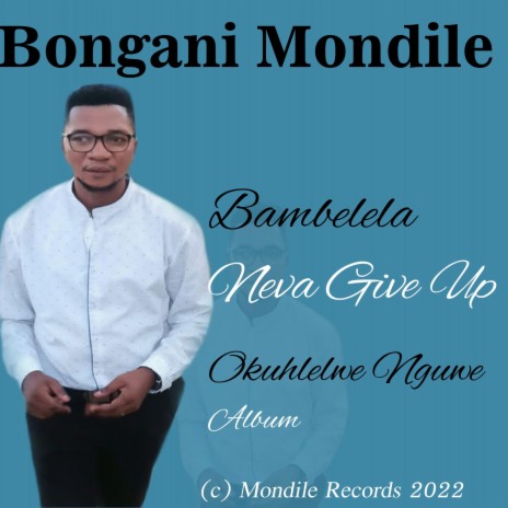 Bambelela Never Give Up | Boomplay Music