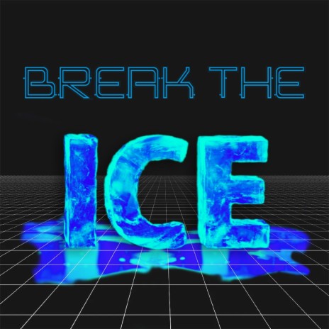 BREAK THE ICE | Boomplay Music