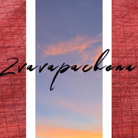 Zvavapachena | Boomplay Music