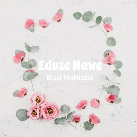 Eduze Nawe | Boomplay Music