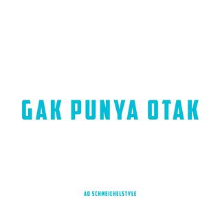 Gak Punya Otak (Shortened Version)