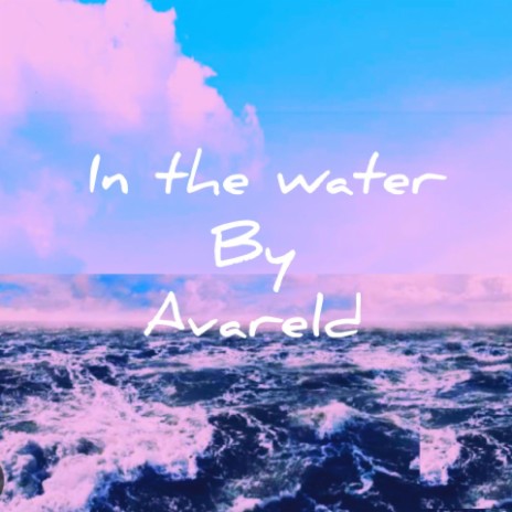 In the Water | Boomplay Music