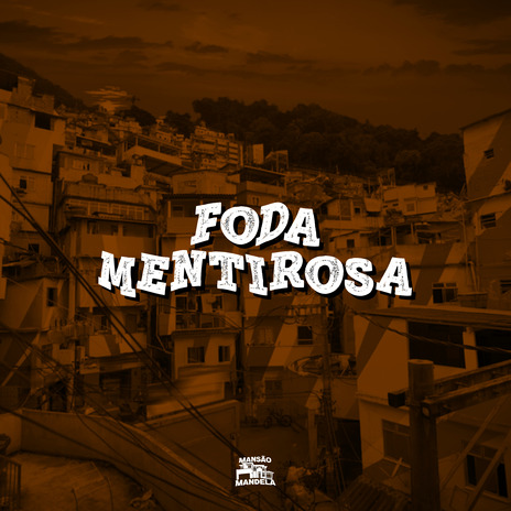 Foda Mentirosa ft. DJ GUXTHAVO SC & DJ Negritto | Boomplay Music