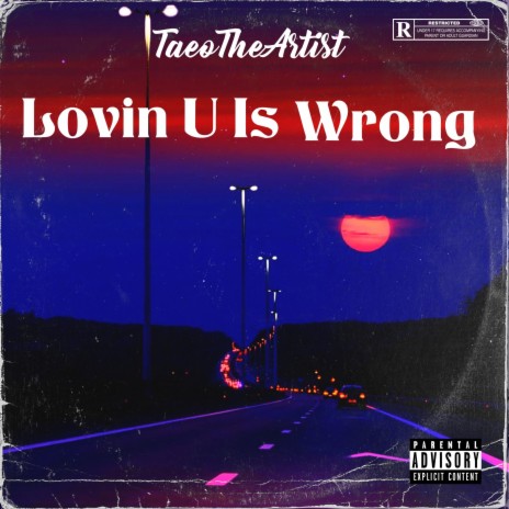 Lovin U Is Wrong | Boomplay Music