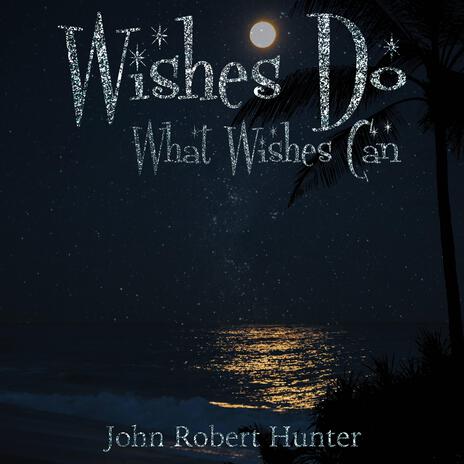 Wishes Do What Wishes Can | Boomplay Music