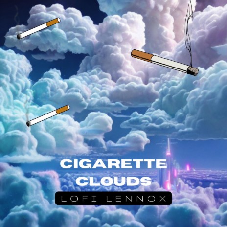 Cigarette Clouds | Boomplay Music