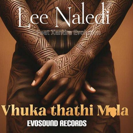 Vhuka thathi Mula (Radio Edit) ft. Xandra Evolution | Boomplay Music