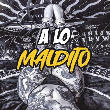 A LO MALDITO | Boomplay Music