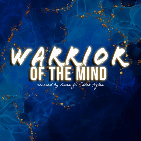 Warrior of the Mind ft. Caleb Hyles | Boomplay Music