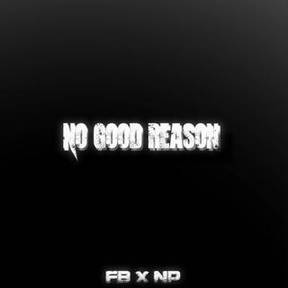 No Good Reason