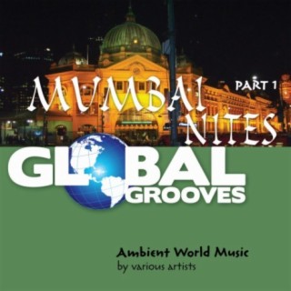 Global Grooves - Mumbai Nites, Pt. 1