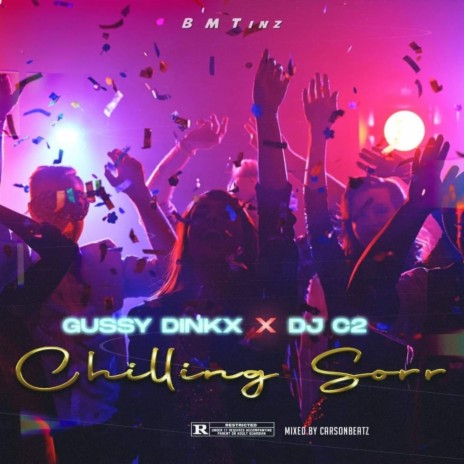 Chilling Sorr ft. DJ C2 | Boomplay Music