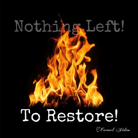 Nothing Left! To Restore! | Boomplay Music