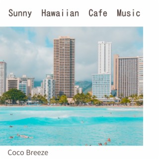 Sunny Hawaiian Cafe Music