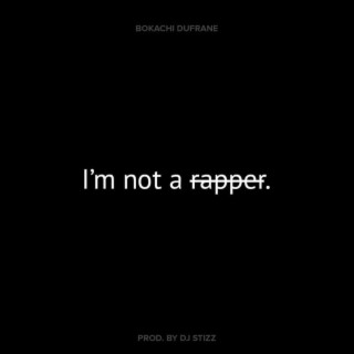 I'm Not A Rapper