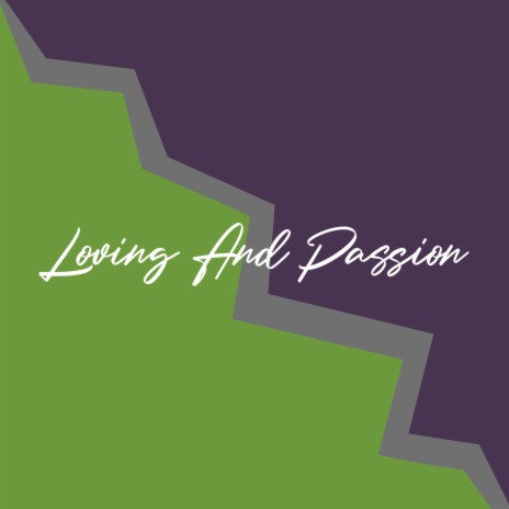 Loving and Passion