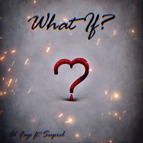 What If? ft. Suprel | Boomplay Music