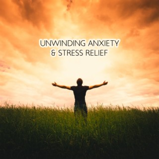 Unwinding Anxiety & Stress Relief Mindfulness Meditation