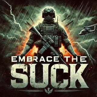 Embrace The Suck