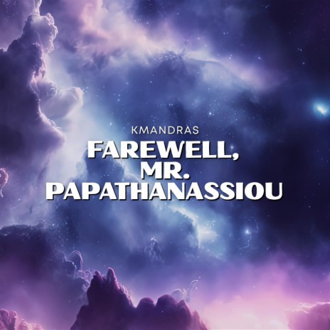 Farewell, Mr. Papathanassiou | Boomplay Music