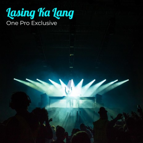 Lasing Ka Lang | Boomplay Music