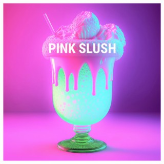 PINK SLUSH