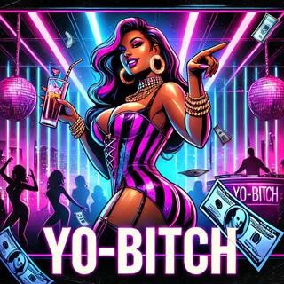 Yo-Bitch