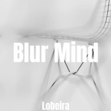Blur Mind | Boomplay Music