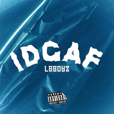 IDGAF | Boomplay Music