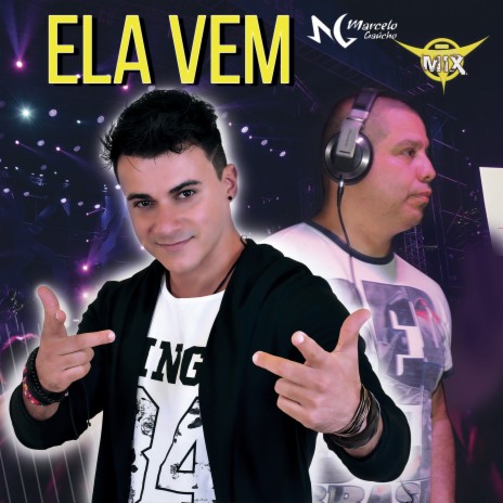 Ela Vem ft. Mc Marcelo Gaucho | Boomplay Music
