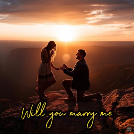 Will you marry me | Boomplay Music
