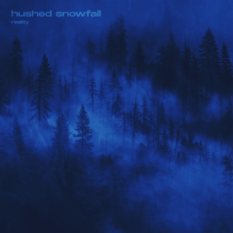 hushed snowfall