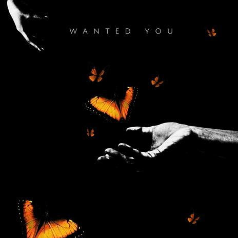 WANTED YOU | Boomplay Music