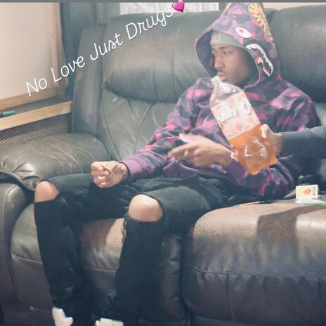 No Love Just Drugs ft. CBT Cinco & Don Da Da | Boomplay Music