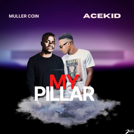 My Pillar ft. Ace Kid | Boomplay Music