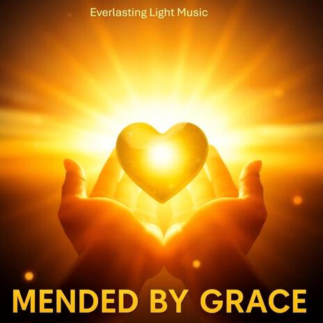 Mended By Grace | Boomplay Music