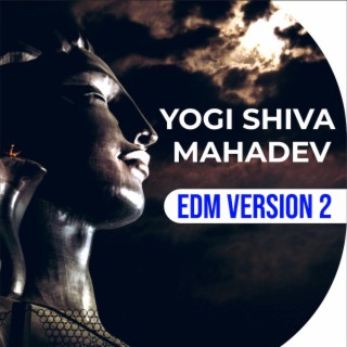 Yogi Shiva Mahadev (EDM Version 2)
