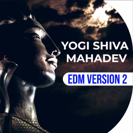 Yogi Shiva Mahadev (EDM Version 2) | Boomplay Music