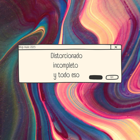 Distorsionado, incompleto y todo eso | Boomplay Music