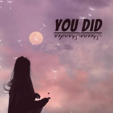 You Did | Boomplay Music