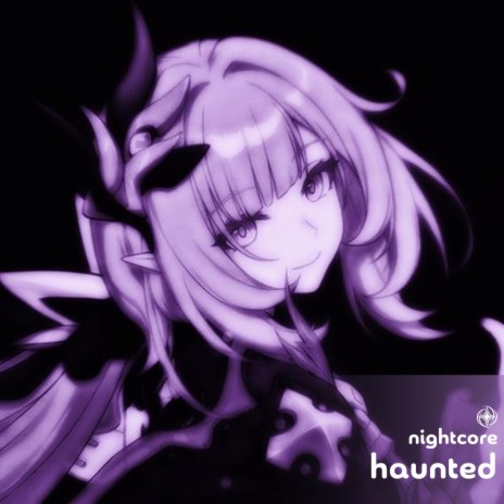 Haunted - Nightcore ft. Tazzy | Boomplay Music