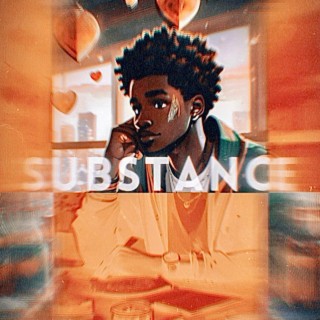 Substance lyrics | Boomplay Music