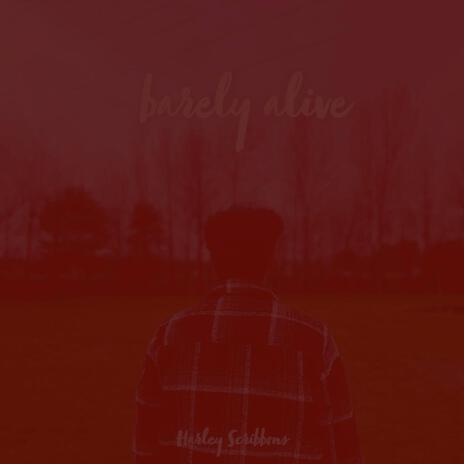 barely alive | Boomplay Music