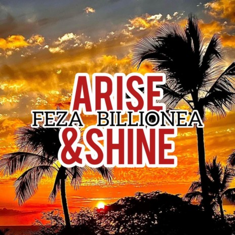 Feza Billionea X Mr Jlove - Rise and Shine (Master)