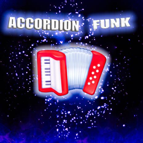 ACCORDION FUNK | Boomplay Music