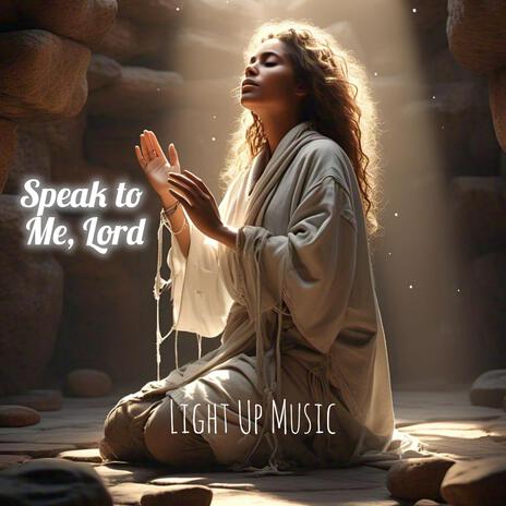 Speak to Me, Lord | Boomplay Music